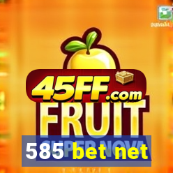 585 bet net